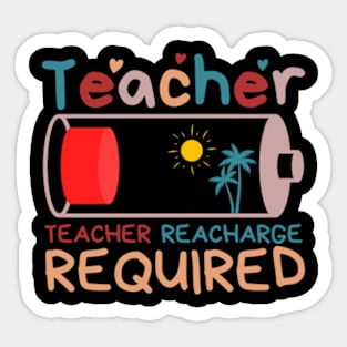 Teacher Summer Recharge Required Outfit Teacher Energy Funny T-Shirt Sticker